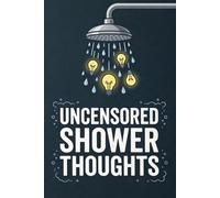 Uncensored Shower Thoughts: The Ultimate White Elephant Gag Gift for Adults