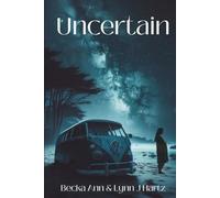 Uncertain: A Story of Survival, Strength, and Finding Hope Again