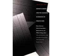 Uncertain Times: Kenneth Arrow and the Changing Economics of Health Care