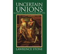 Uncertain Unions: Marriage in England 1660-1753 – Oxford University Press