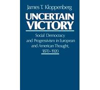 Uncertain Victory: Social Democracy and Progressivism i - Paperback NEW Kloppenb