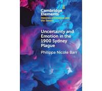 Uncertainty and Emotion in the 1900 Sydney Plague (Elements in Histories of Emotions and the Senses)