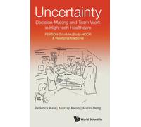 Uncertainty, Decision-making And Team Work In High-tech Healthcare: Person-soulmindbody-hood & Relational Medicine