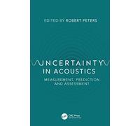 Uncertainty in Acoustics: Measurement, Prediction and Assessment