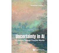 Uncertainty In Ai: A Journey Through Possible Worlds
