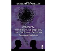 Uncertainty, Information Management, and Disclosure Decisions: Theories and Applications