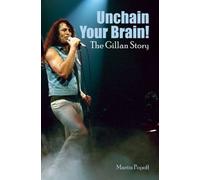 Unchain Your Brain! The Gillan Story