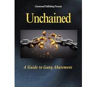 Unchained:: A Guide to Gang Abatement
