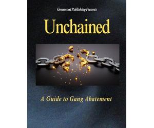 Unchained:: A Guide to Gang Abatement