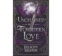 Unchained by a Forbidden Love: A Fated Mates Dark Fae Romance: 15 (Eternal Mates Romance Series)