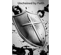Unchained by Faith: 6 (Rooted in Faith)
