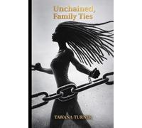 Unchained, Family Ties: Breaking Cycles, Building Legacy Through Faith