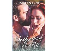 Unchained Hearts: A forbidden, second chance billionaire romance (Boston Romance Series Book 4) (The Boston Romance Series)