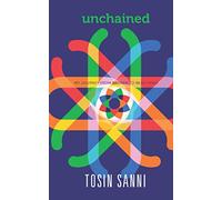 Unchained: My Journey From Broken To Beautified