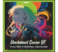 Unchained Queen Be: Adult Coloring Book for Anxiety and Depression - Stress Relief Coloring Book, Adult Coloring Book for Women, Stress Relief Gifts for Women, Adult Color Book