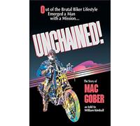 Unchained!: The Story of Mac Gober