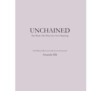 UNCHAINED: The Work I Do When No One’s Watching