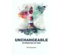 Unchangeable: Attributes of God