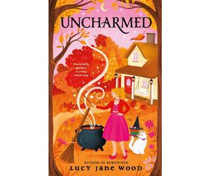 Uncharmed: A Cozy Fall Fantasy by Lucy Jane Wood Paperback Book