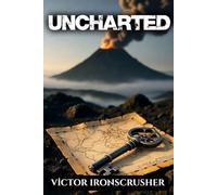 Uncharted 1: Apprendre l'anglais avec une histoire : Un roman d'action et aventure captivant (Lecture graduée Niveau B1-B2)