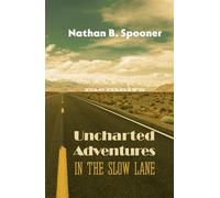 Uncharted Adventures: in the Slow Lane