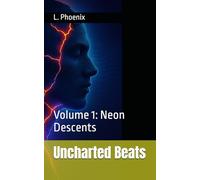 Uncharted Beats: Volume 1: Neon Descents
