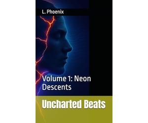 Uncharted Beats: Volume 1: Neon Descents