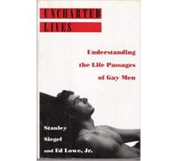 Uncharted Lives: Understanding the Life Passages of Gay Men