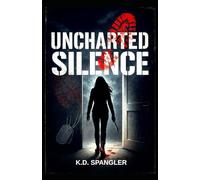 Uncharted Silence: A dark Navy romance about survival, secrets, and love gone wrong. (The Uncharted Series)
