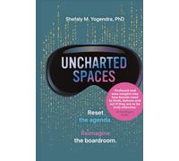 Uncharted Spaces: Reset the agenda. Reimagine the boardroom.