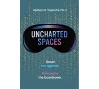 Uncharted Spaces : Reset the agenda. Reimagine the boardroom.