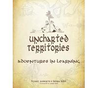 Uncharted Territories : Adventures In Learning