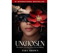 Unchosen: The Choices You Don’t Know You Are Making