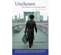 Unchosen: The Hidden Lives of Hasidic Rebels