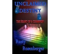 Unclaimed Destiny: The Heart of a Champion