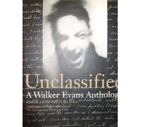 Unclassified: A Walker Evans Anthology - Selections from the Archive at the Metropolitan Museum of Art