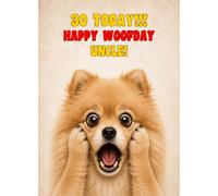 Uncle 30th Birthday Card (Funny Surprised Pomeranian Dog)