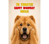Uncle 75th Birthday Card (Funny Surprised Chow Chow Dog)