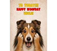 Uncle 75th Birthday Card (Funny Surprised Shetland Sheepdog Dog)