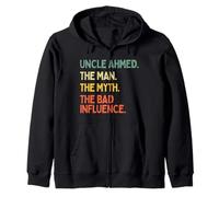 Uncle Ahmed Quote The Man The Myth The Bad Influence Funny Zip Hoodie