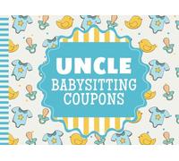 Uncle Babysitting Coupons: 50 Vouchers / Unique Designs on Each Gift Certificate / Blank Template Booklet / For New Mom - Dad - Parents / Onesie Pacifier Pattern / Yellow Blue Theme