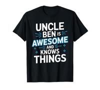 Uncle BEN Is Awesome And Knows Things BEN T-Shirt