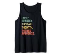 Uncle Bradley Quote The Man The Myth The Bad Influence Funny Tank Top