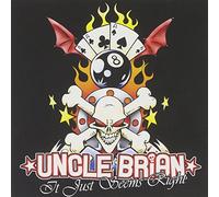 Uncle Brian - It Just Seems Right