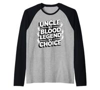 Uncle by Blood Legend by Choice Funny Dad Life Raglan Baseball Tee
