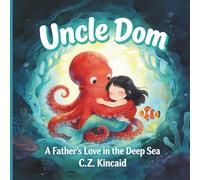 Uncle Dom: A Father's Love in the Deep Sea (Two For The Road Stories)
