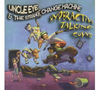 Uncle Eye & The Strange Change Machine - Hyperactive Talking Cows