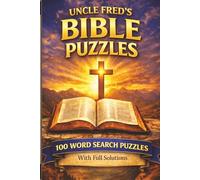 Uncle Fred’s Bible Puzzles: 100 Word Search Puzzles with Full Solutions