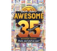 Uncle John’s Awesome 35th Anniversary Bathroom Reader: Facts, Don't Fail Me Now! (Uncle John's Bathroom Reader, 35)