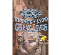 Uncle John's Bathroom Reader Plunges into Great Lives